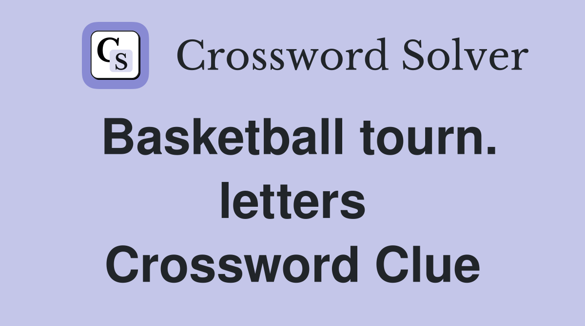 Basketball tourn. letters Crossword Clue Answers Crossword Solver